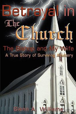 Betrayal in The Church: The Bishop and My Wife-... 1434306321 Book Cover