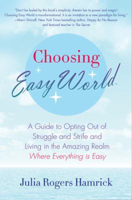 Choosing Easy World: A Guide to Opting Out of S... 0312623631 Book Cover