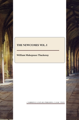 The Newcomes, Vol. I 1847188230 Book Cover