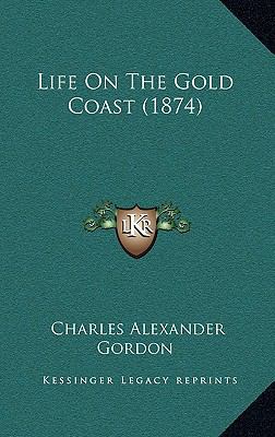 Life On The Gold Coast (1874) 1166630331 Book Cover