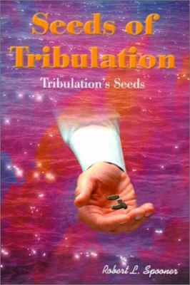 Seeds of Tribulation: Tribulation's Seeds 0595140157 Book Cover
