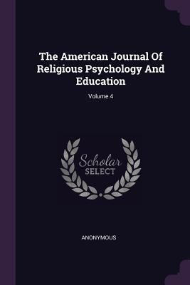 The American Journal Of Religious Psychology An... 1378776674 Book Cover