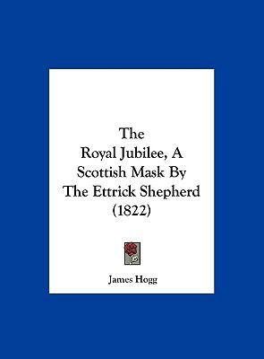 The Royal Jubilee, a Scottish Mask by the Ettri... 1162240881 Book Cover