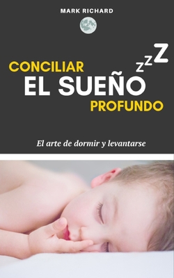 Conciliar el Sueño Profundo: El arte de dormir ... [Spanish] 1687568383 Book Cover