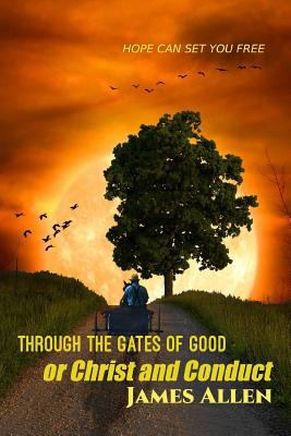 Through the Gates of Good: or Christ and Conduct 1535397837 Book Cover