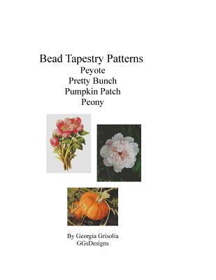 Bead Tapestry Patterns Peyote Pretty Bunch Pump... [Large Print] 1533698465 Book Cover