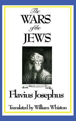 THE WARS OF THE JEWS or History of the Destruct... 151543334X Book Cover