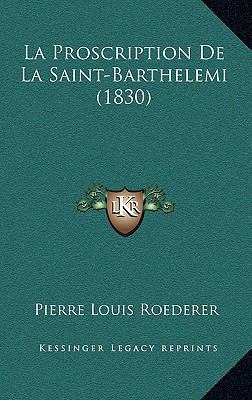 La Proscription de La Saint-Barthelemi (1830) [French] 1167957210 Book Cover