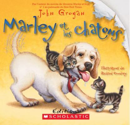 Marley Et Les Chatons [French] 1443109851 Book Cover