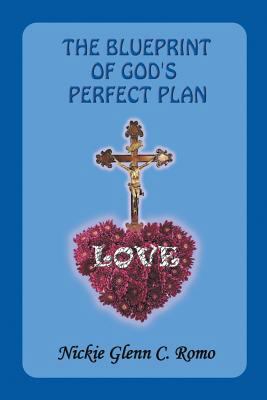 The Blueprint of God's Perfect Plan: Love 1628577010 Book Cover