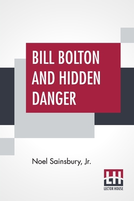 Bill Bolton And Hidden Danger 9393693552 Book Cover