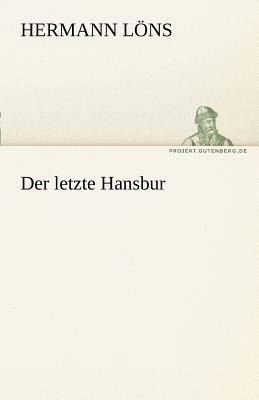 Der Letzte Hansbur [German] 3842469136 Book Cover