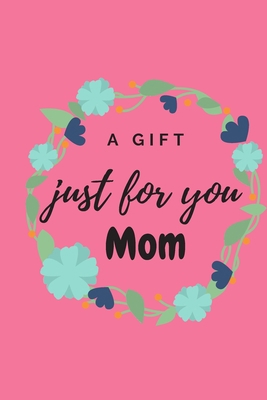 A gift just for you mom: this is a special gift... 1694644723 Book Cover