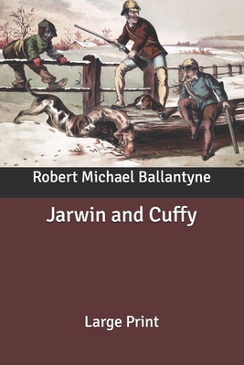 Jarwin and Cuffy: Large Print B08761Z5ZH Book Cover