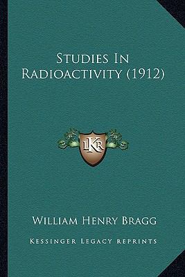 Studies In Radioactivity (1912) 1163969273 Book Cover
