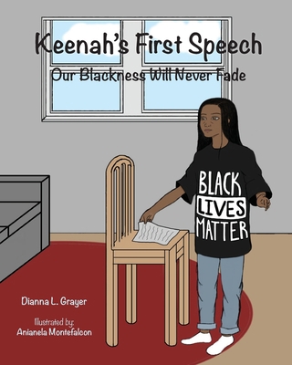 Keenah's First Speech: Our Blackness Will Never... 0966050770 Book Cover