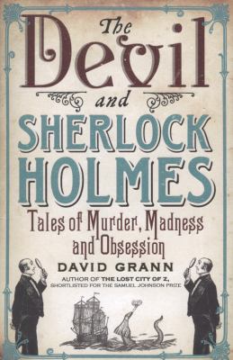 The Devil and Sherlock Holmes: Tales of Murder,... 1847378854 Book Cover
