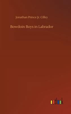 Bowdoin Boys in Labrador 3734022657 Book Cover