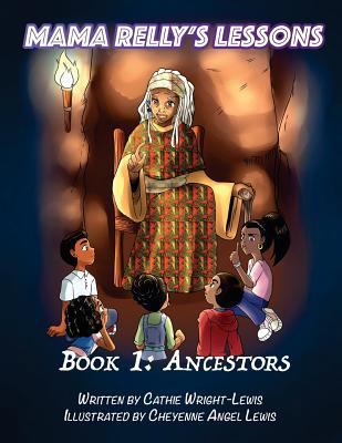 Mama Relly's Lessons - Book 1: Ancestors 197822561X Book Cover