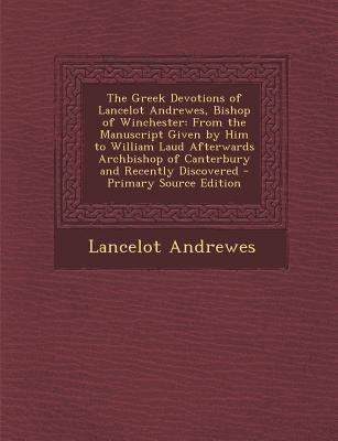 The Greek Devotions of Lancelot Andrewes, Bisho... [Greek, Ancient (to 1453)] 1294905643 Book Cover