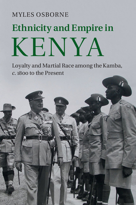 Ethnicity and Empire in Kenya 1107061040 Book Cover