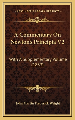 A Commentary on Newton's Principia V2: With a S... 1164809318 Book Cover