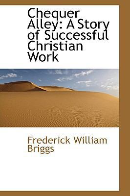 Chequer Alley: A Story of Successful Christian ... 111008496X Book Cover