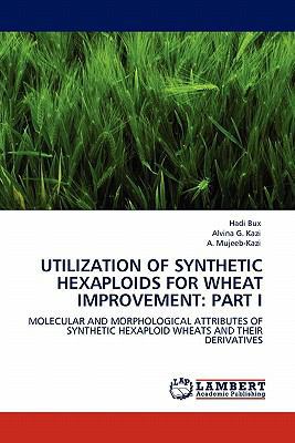 Utilization of Synthetic Hexaploids for Wheat I... 3844398163 Book Cover