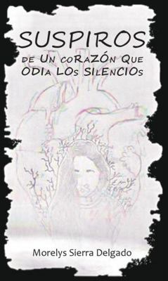 Paperback Suspiros : De un Coraz?n Que Odia Los Silencios Book