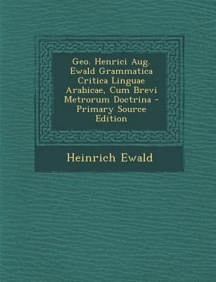 Geo. Henrici Aug. Ewald Grammatica Critica Ling... [Latin] 1289930910 Book Cover