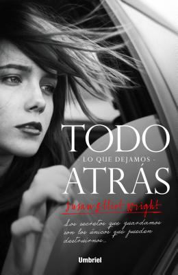 Todo Lo Que Dejamos Atras [Spanish] 8492915803 Book Cover