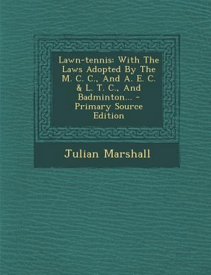 Lawn-Tennis: With the Laws Adopted by the M. C.... 1294675133 Book Cover