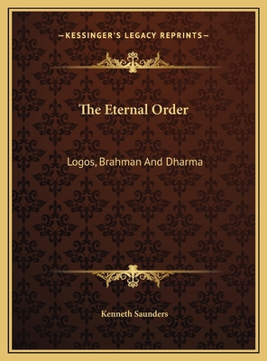 The Eternal Order: Logos, Brahman And Dharma 1169432883 Book Cover
