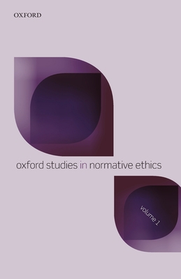 Oxford Studies in Normative Ethics: Volume 1 0199693226 Book Cover