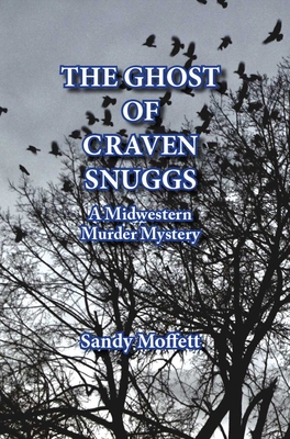 The Ghost of Craven Snuggs: A Midwestern Murder... 1948509393 Book Cover