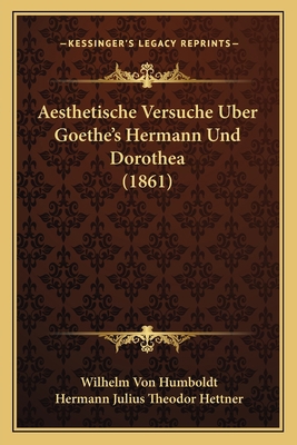 Aesthetische Versuche Uber Goethe's Hermann Und... [German] 1168080770 Book Cover