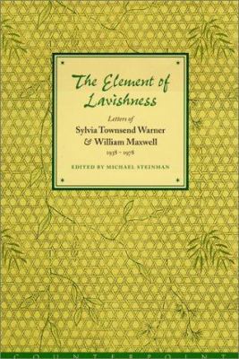 The Element of Lavishness: Letters of William M... 1582431183 Book Cover