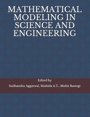 Mathematical Modeling in Science and Engineering B09B64W1QK Book Cover