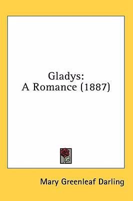 Gladys: A Romance (1887) 0548929831 Book Cover