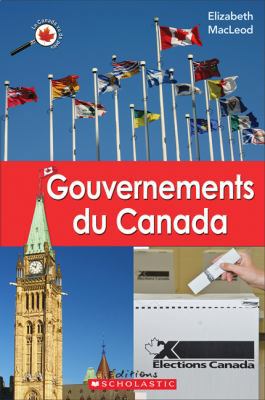 Le Canada Vu de Pr?s: Gouvernements Du Canada [French] 1443119660 Book Cover