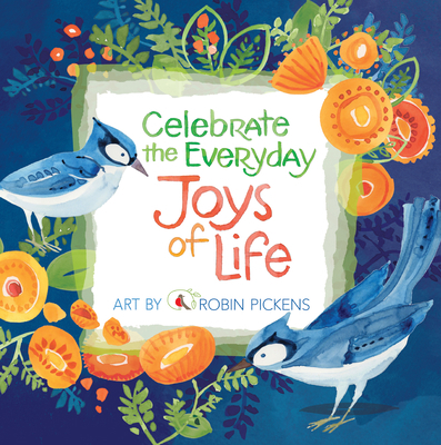 Celebrate the Everyday Joys of Life 1531915779 Book Cover
