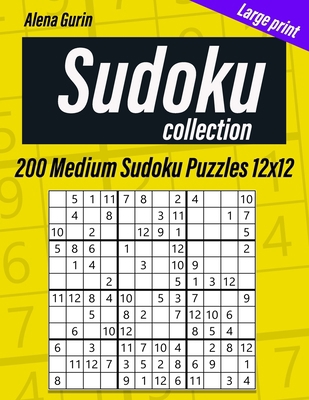 Sudoku Collection: 200 Medium Sudoku Puzzles 12x12 B08N9DQBT9 Book Cover