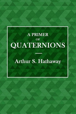 A Primer of Quaternions 0359072453 Book Cover