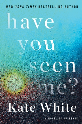 Have You Seen Me?: A Novel of Suspense 0062747479 Book Cover