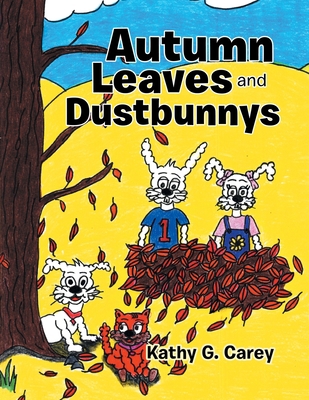 Autumn Leaves and Dustbunnys 1665523395 Book Cover