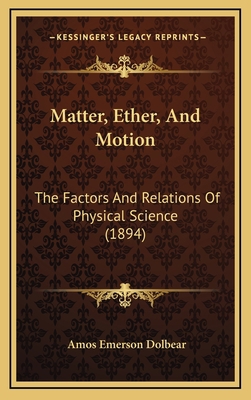 Matter, Ether, and Motion: The Factors and Rela... 1165052628 Book Cover