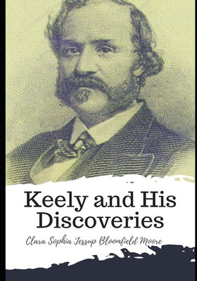 Keely and His Discoveries B08SLGF5VN Book Cover