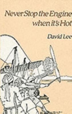 Never Stop the Engine When it's Hot by David Le... 0950601241 Book Cover