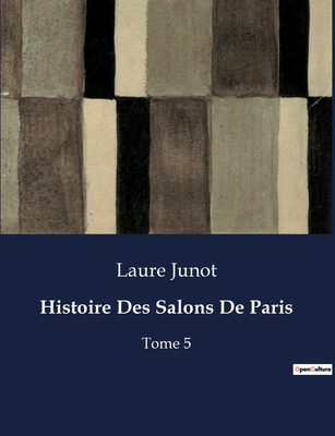 Histoire Des Salons De Paris: Les salons parisi... [French] B0CFPJ6LZP Book Cover