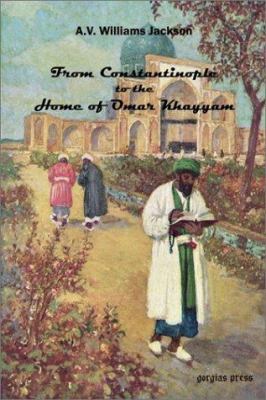 From Constantinople to the Home of Omar Khayyam... 0971598649 Book Cover